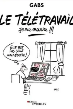 Le télétravail, je me marre !!!, Gabs