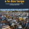 Le transport a le dos large. Les gares routières, les chauffeurs et l'Etat au Sénégal (1968-2014), Sidy Cissokho