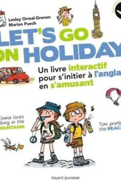 Let's go on holiday. Un livre interactif pour s'initier à l'anglais en s'amusant, Lesley Ormal-Grenon