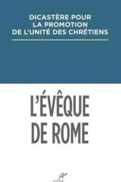 L'Evêque de Rome. Primauté et synodalité dans les dialogues oecuméniques et dans les réponses à l'encyclique Ut unum sint, DPUC