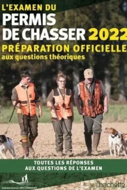 L'examen du permis de chasser avec les Fédérations départementales des Chasseurs. Edition 2022, Yves Le Floc'h Soye