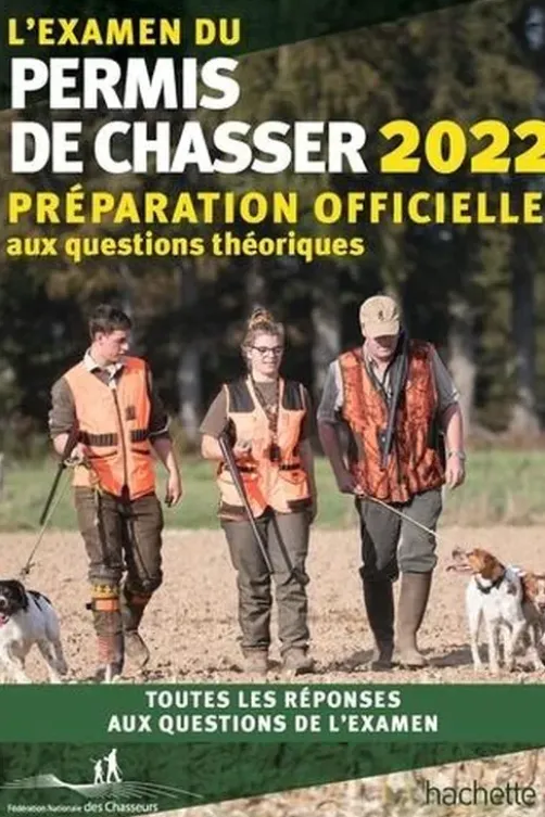 L'examen du permis de chasser avec les Fédérations départementales des Chasseurs. Edition 2022, Yves Le Floc'h Soye
