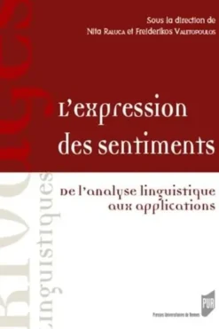 L'expression des sentiments. De l'analyse linguistique aux applications, Raluca Nita