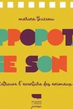 L'hippopotame tisse son nid. Retrouve l'aventure des animaux, Marina Thizeau