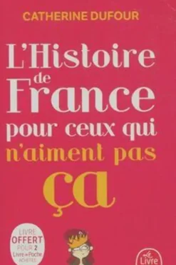 L'histoire de France pour ceux qui n'aiment pas ça, Catherine Dufour