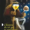 L'histoire du roi qui ne voulait pas mourir, Jean Teulé
