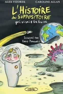 L'histoire du suppositoire qui visait la lune, Alex Vizorek