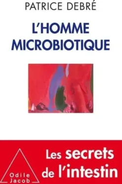 L'homme microbiotique, Patrice Debré