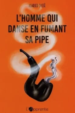 L'homme qui danse en fumant sa pipe, Alarico Cassè