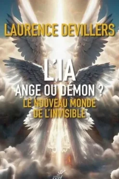 L'IA, ange ou démon ? Le nouveau monde de l'invisible, Laurence Devillers