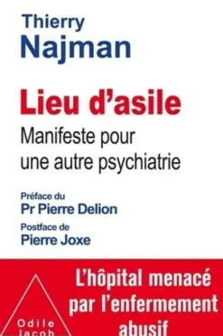 Lieu d'asile. Manifeste pour une autre psychiatrie, Thierry Najman