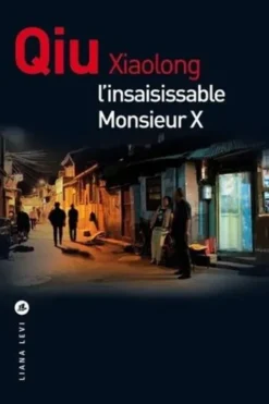 L'insaisissable Monsieur X, Xiaolong Qiu
