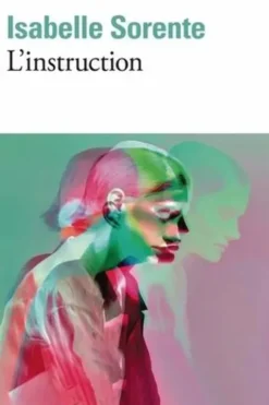 L'instruction, Isabelle Sorente