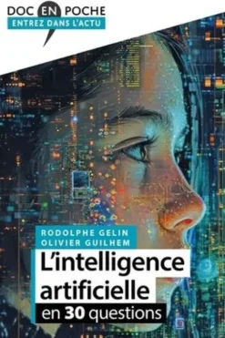L'intelligence artificielle en 30 questions, Rodolphe Gelin