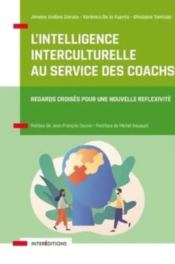 L'intelligence interculturelle au service des coachs. Regards croisés pour une nouvelle réflexivité, Jimena Andino Dorato