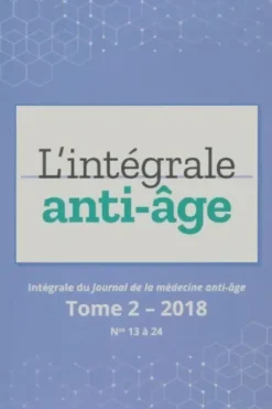 L'intégrale anti-âge Tome II 2018 n°13 à 24, Collectif