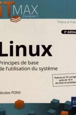 Linux. Principes de base de l'utilisation du système, 3e édition, Nicolas Pons