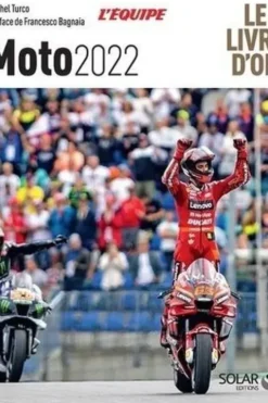 Livre d'or de la moto. Edition 2022, Michel Turco