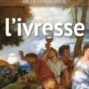 L'ivresse. Comment nous avons bu, dansé et titubé sur le chemin de la civilisation, Edward Slingerland