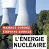 L'énergie nucléaire en 100 questions. Pour un monde en transition, Maxence Cordiez
