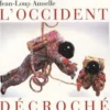 L'Occident décroché. Enquête sur les postcolonialismes, Jean-Loup Amselle