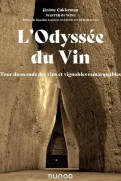 L'Odyssée du Vin. Tour du monde des vins et vignobles remarquables, Jérémy Cukierman