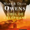 L'oeil de l'éléphant. Une aventure épique dans la nature sauvage africaine, Delia Owens