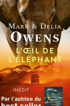 L'oeil de l'éléphant. Une aventure épique dans la nature sauvage africaine, Delia Owens