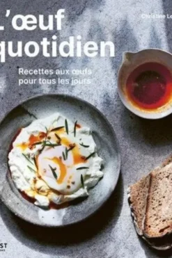L'oeuf quotidien. Recettes aux oeufs pour tous les jours, Christine Legeret