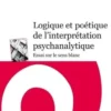 Logique et poétique de l'interprétation psychanalytique. Essai sur le sens blanc, Nicolas Guérin