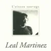 L'Oiseau sauvage, Leal Martinez