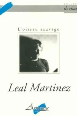 L'Oiseau sauvage, Leal Martinez