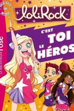 LoliRock - C'est toi le héros. Aventures sur mesure XXL, Caroline Guineton