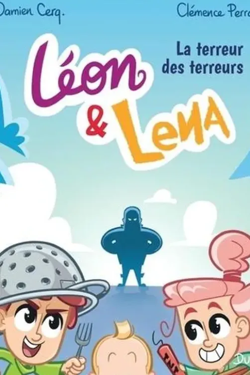 Léon & Lena Tome 4 : La terreur des terreurs, Damien Cerq.