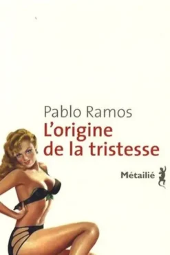 L'origine de la tristesse, Pablo Ramos
