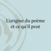 L'origine du poème et ce qu'il peut, Jérôme Thélot