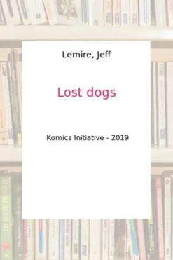 Lost dogs, Jeff Lemire