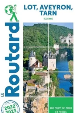Lot, Aveyron, Tarn. Occitanie, Edition 2022-2023, Le Routard