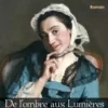 Louise d'Epinay. De l'ombre aux Lumières, Olivier Marchal