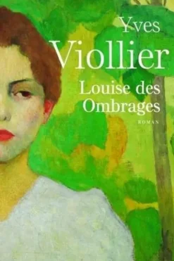 Louise des ombrages, Yves Viollier