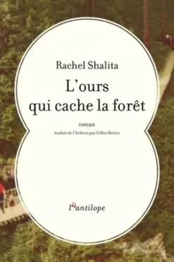 L'ours qui cache la forêt, Rachel Shalita