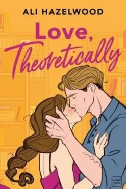Love, Theoretically, Ali Hazelwood