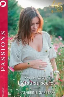 L'étau du secret ; Séduction passagère, Karen Booth