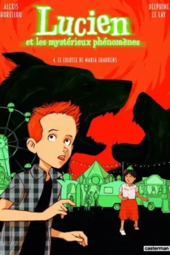 Lucien et les mystérieux phénomènes Tome 4 : Le colosse de Maria Lhaurens, Delphine Le Lay