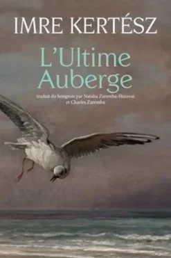 L'Ultime auberge, Imre Kertész