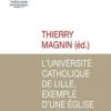 L'Université catholique de Lille, exemple d'une Eglise en sortie, Thierry Magnin