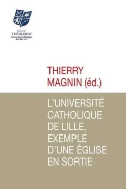L'Université catholique de Lille, exemple d'une Eglise en sortie, Thierry Magnin