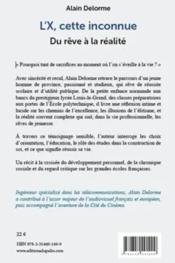 L'X, cette inconnue. Du rêve à la réalité, Alain Delorme