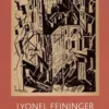 Lyonel Feininger. La ville et la mer, Gilles Genty