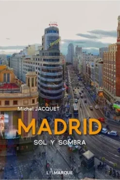 Madrid. Sol y Sombra, Michel Jacquet